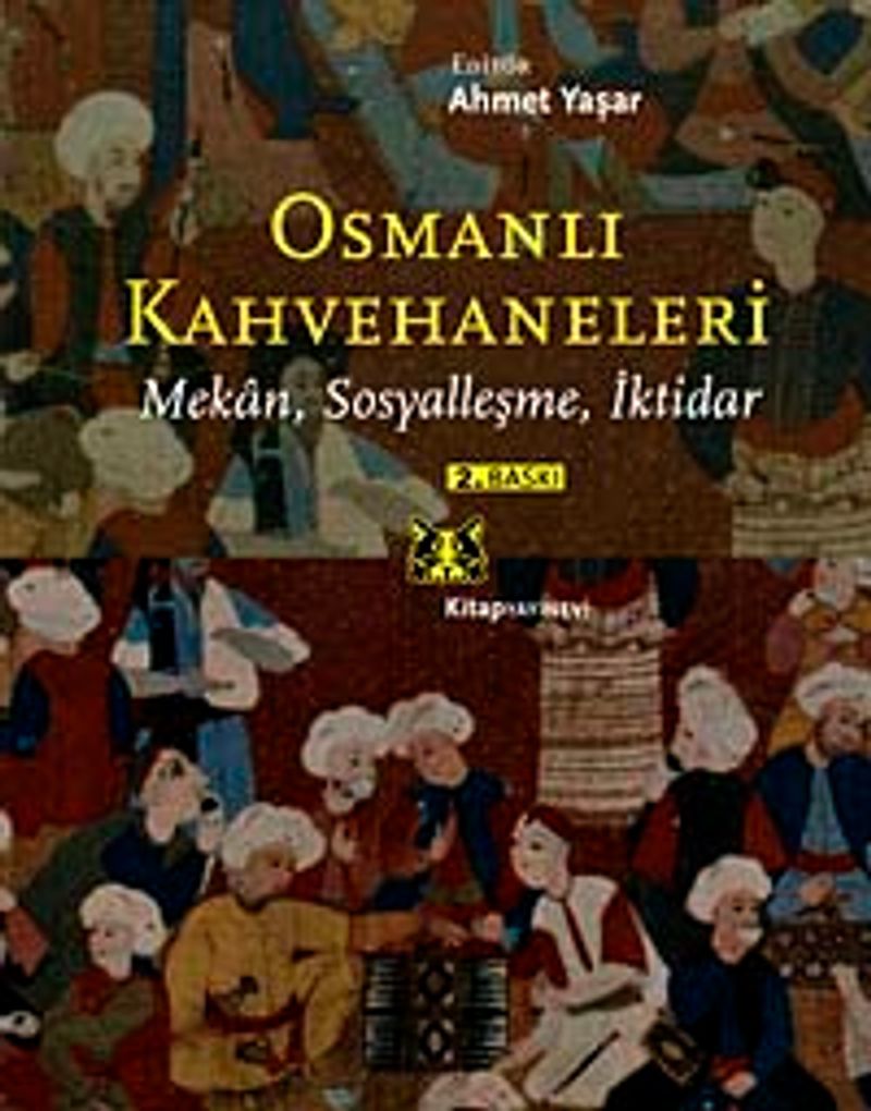 Osmanlı Kahvehaneleri Mekan, Sosyalleşme, İktidar kitap kapağı
