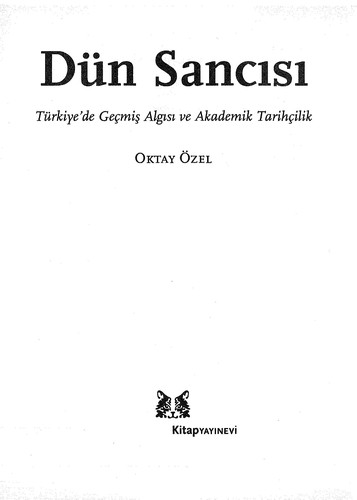 Dün Sancısı Türkiye'de Geçmiş Algısı ve Akademik Tarihçilik kitap kapağı