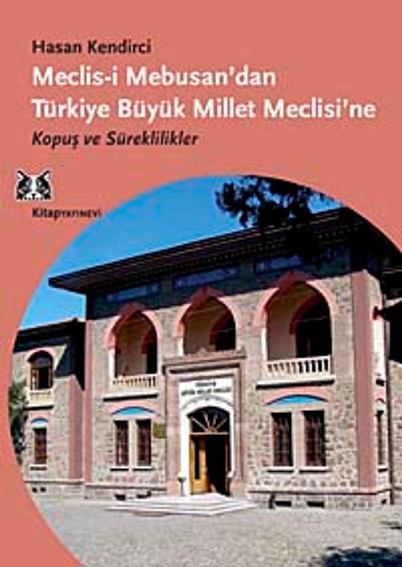 Meclis-i Mebusan'dan Türkiye Büyük Millet Meclisi'ne Kopuş ve Süreklilikler kitap kapağı