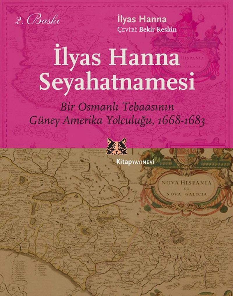 İlyas Hanna Seyahatnamesi Bir Osmanlı Tebaasının Güney Amerika Yolculuğu (1668-1683) kitap kapağı