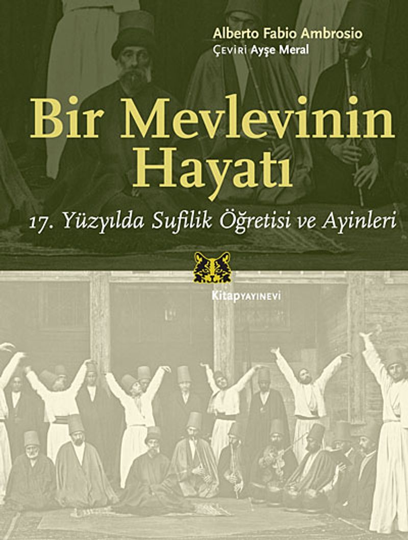 Bir Mevlevinin Hayatı 17. Yüzyılda Sufilik Öğretisi ve Ayinleri kitap kapağı