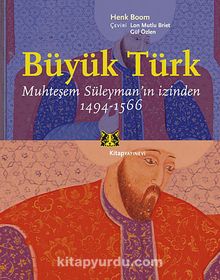 Büyük Türk & Muhteşem Süleyman'ın İzinden 1494-1566 kitap kapağı