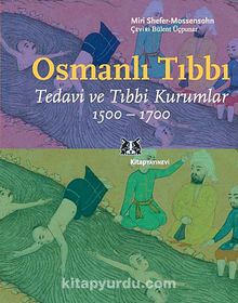 Osmanlı Tıbbı & Tedavi ve Tıbbi Kurumlar 1500-1700 kitap kapağı