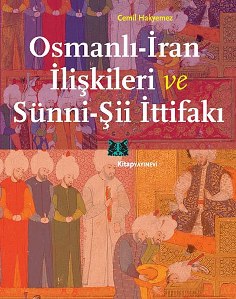Osmanlı-İran İlişkileri ve Sünni-Şii İttifakı kitap kapağı