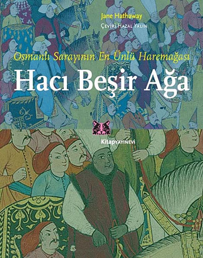Osmanlı Sarayının En Ünlü Haremeağası Hacı Beşir Ağa kitap kapağı