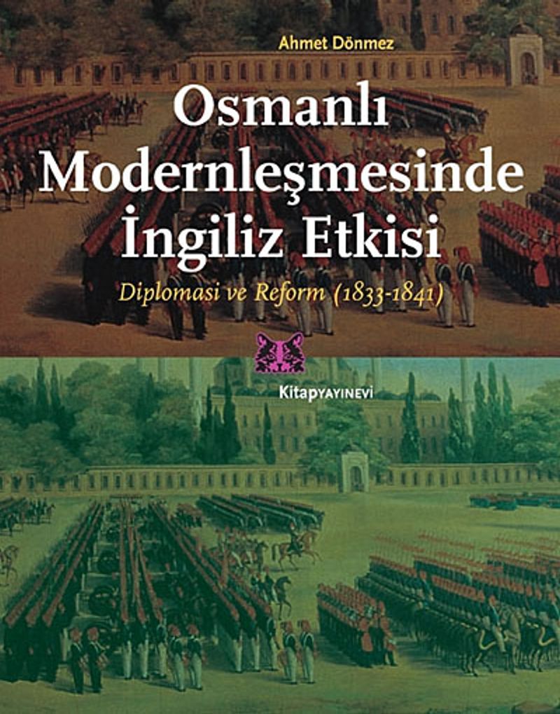 Osmanlı Modernleşmesinde İngiliz Etkisi Diplomasi ve Reform (1833-1841) kitap kapağı