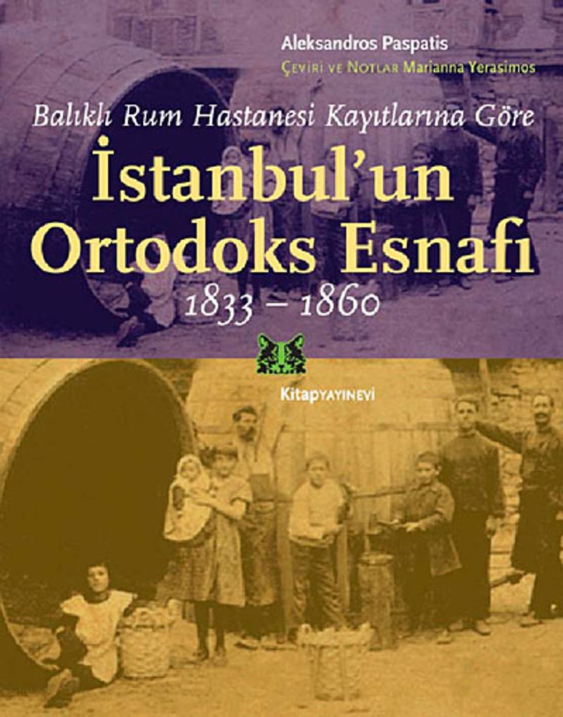Balıklı Rum Hastanesi Kayıtlarına Göre İstanbul'un Ortodoks Esnafı (1833-1860) kitap kapağı