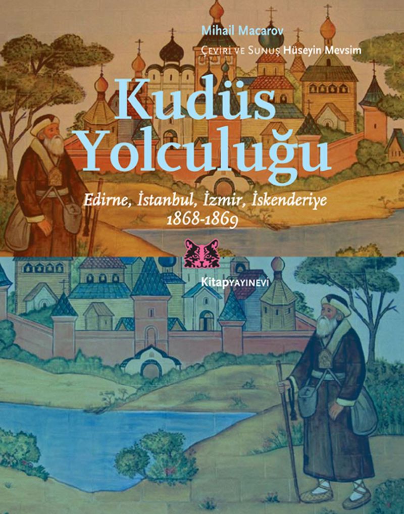 Kudüs Yolculuğu Edirne, İstanbul, İzmir, İskenderiye 1868-1869 kitap kapağı