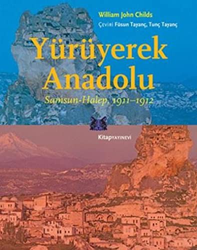 Yürüyerek Anadolu Samsun-Halep 1911-1912 kitap kapağı