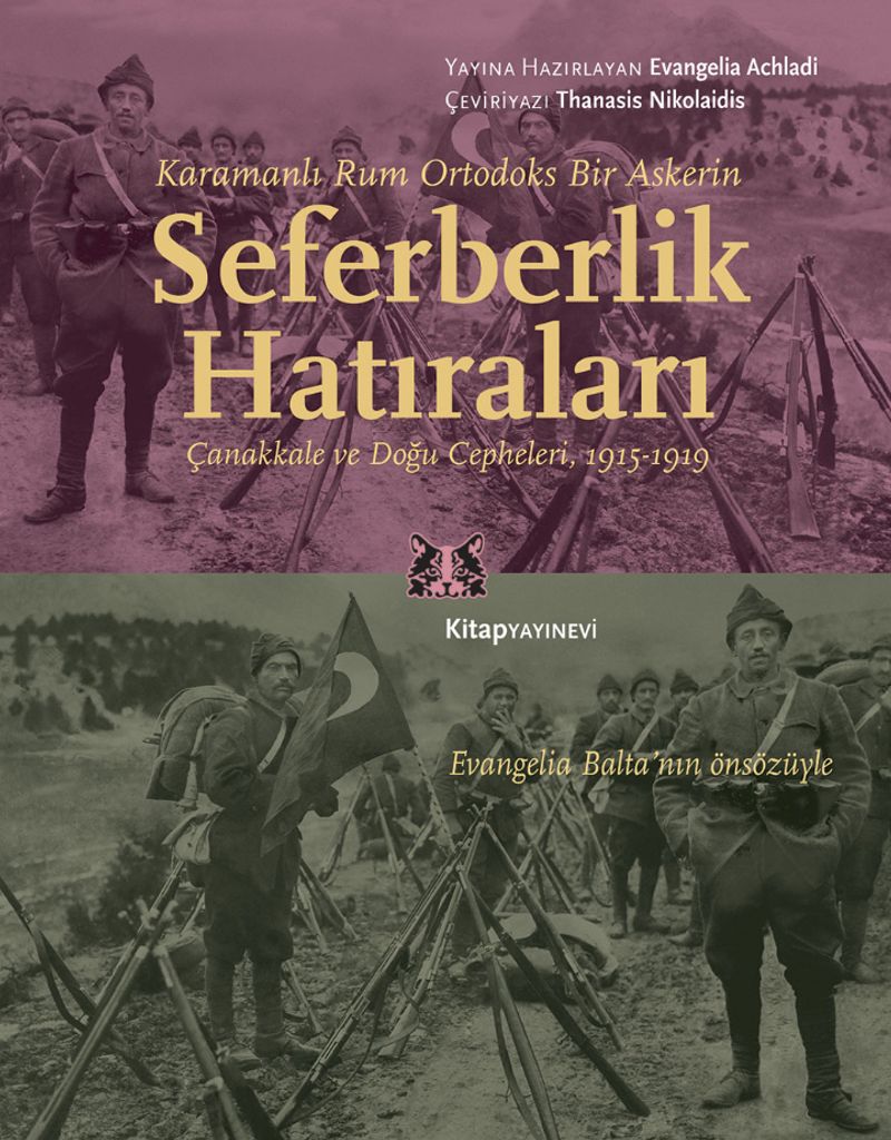 Karamanlı Rum Ortodoks Bir Askerin Seferberlik Hatıraları Çanakkale ve Doğu Cepheleri, 1915-1919 kitap kapağı