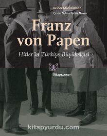 Franz von Papen Hitler’in Türkiye Büyükelçisi kitap kapağı