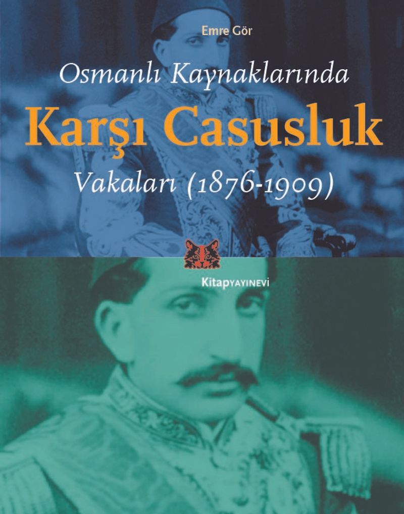 Osmanlı Kaynaklarında Karşı Casusluk Vakaları (1876-1909) kitap kapağı