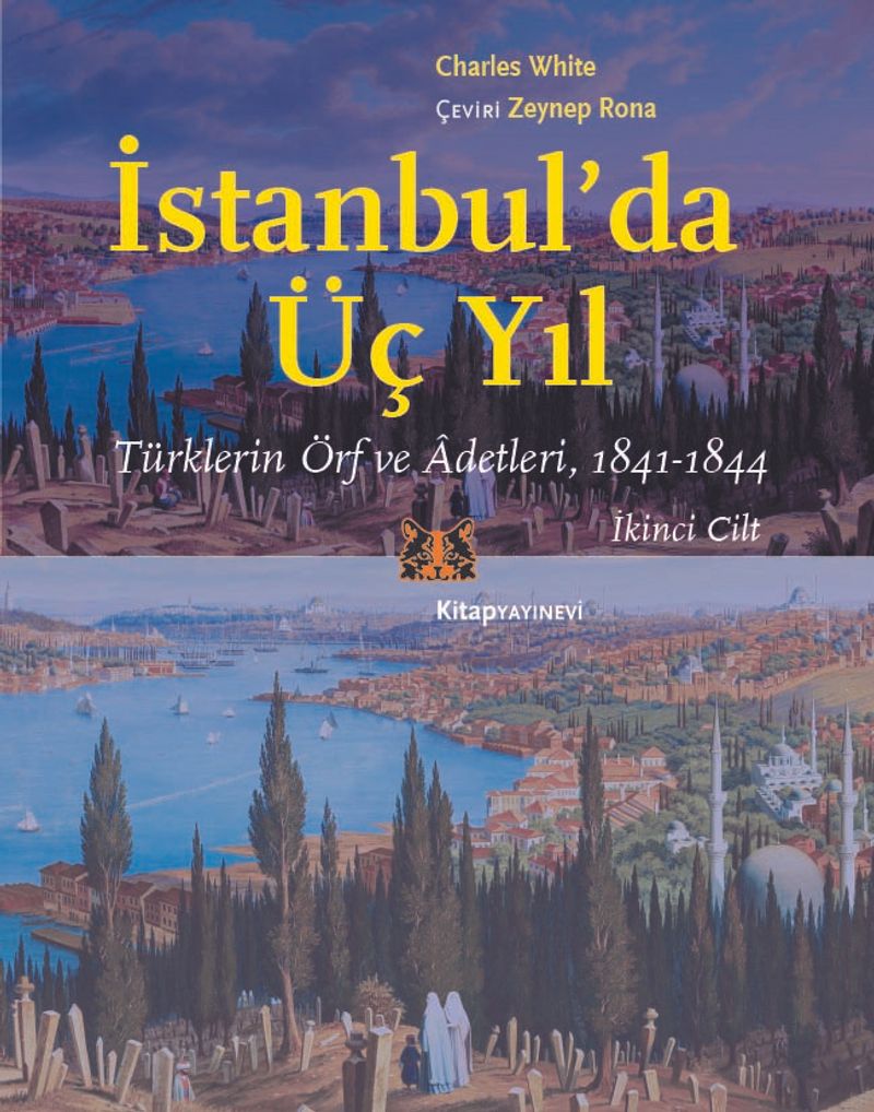 İstanbul'da Üç Yıl (Cilt 2) Türklerin Örf ve Âdetleri (841-1844) kitap kapağı