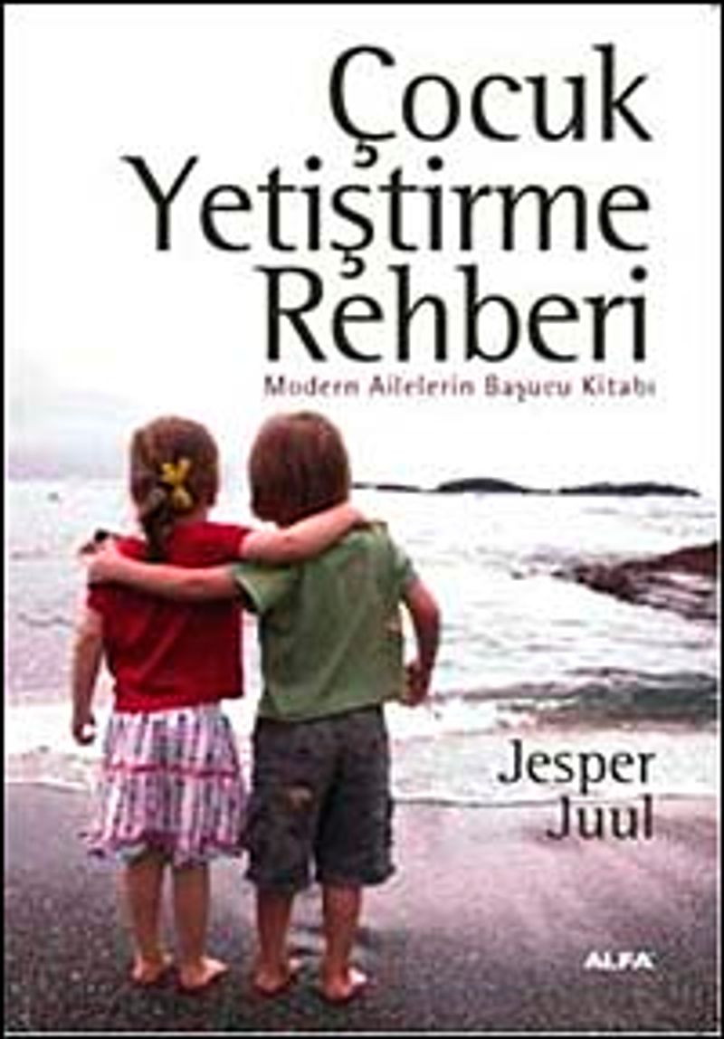 Çocuk Yetiştirme Rehberi Modern Ailelerin Başucu Kitabı kitap kapağı