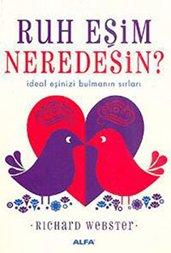 Ruh Eşim Neredesin? & İdeal Eşinizi Bulmanın Sırları kitap kapağı