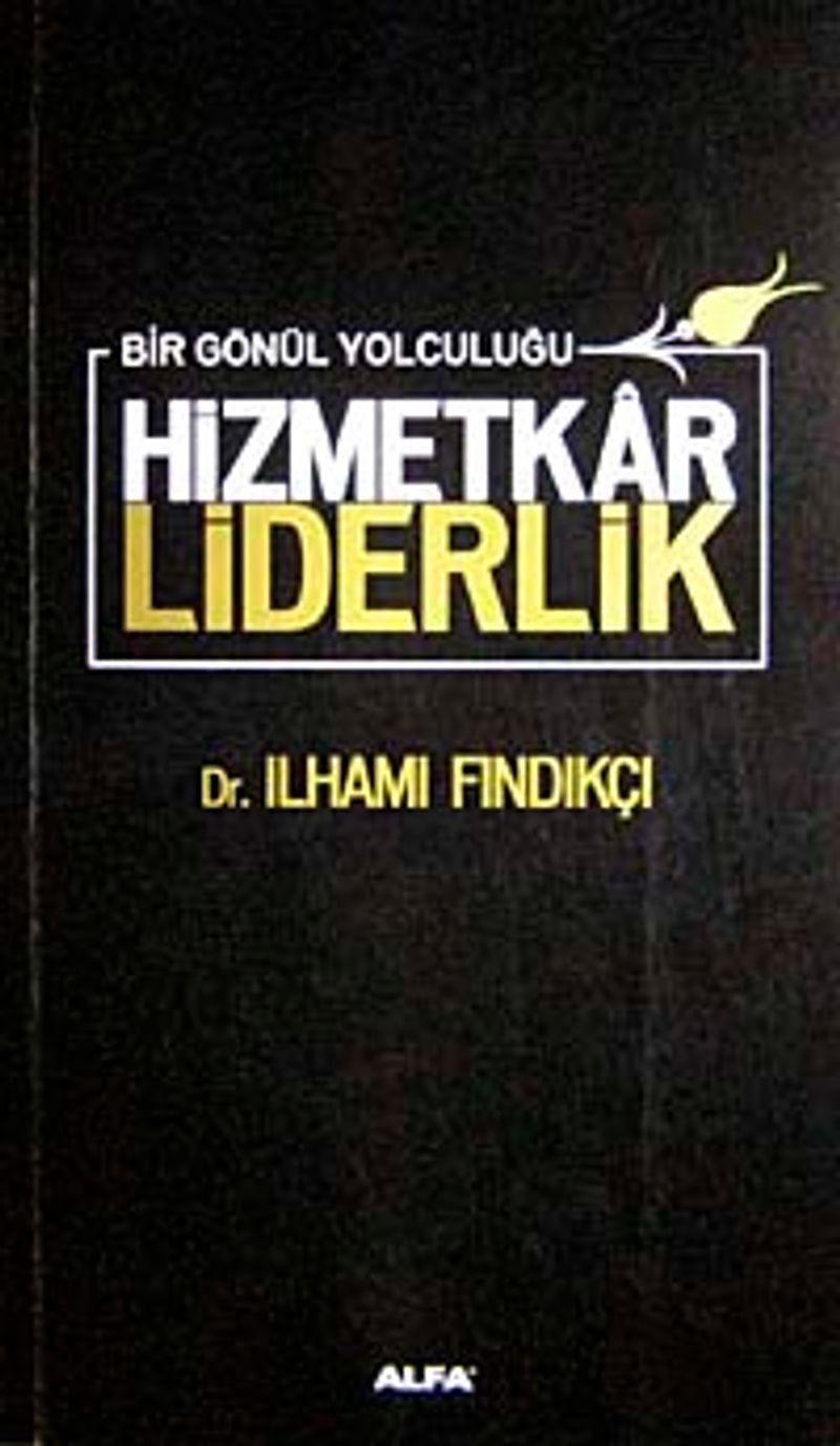 Hizmetkar Liderlik Bir Gönül Yolculuğu (Ciltli) kitap kapağı