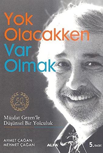 Yok Olacakken Var Olmak & Müjdat Gezen'le Düşünsel Bir Yolculuk kitap kapağı