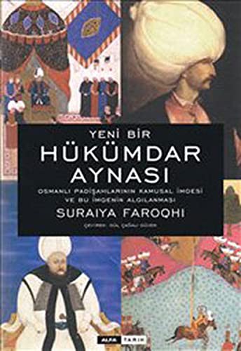Hükümdar Aynası Osmanlı Padişahlarının Kamusal İmgesi ve Bu İmgenin Algılanması kitap kapağı