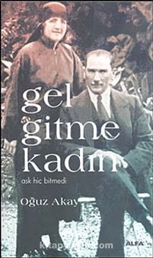 Gel Gitme Kadın & Aşk Hiç Bitmedi kitap kapağı