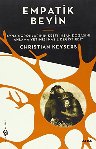 Empatik Beyin & Ayna Nöronlarının Keşfi İnsan Doğasını Anlama Yetimizi Nasıl Değiştirdi? kitap kapağı