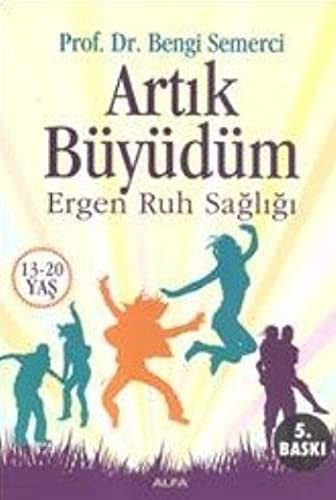 Artık Büyüdüm & Ergen Ruh Salığı (13-20 Yaş) kitap kapağı