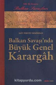 Balkan Savaşı'nda Büyük Genel Karargah kitap kapağı