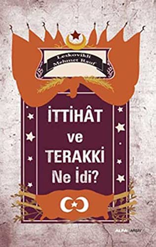 İttihat ve Terakki Ne İdi? kitap kapağı