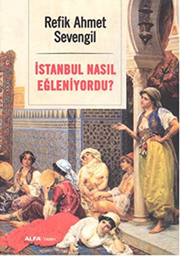 İstanbul Nasıl Eğleniyordu? kitap kapağı