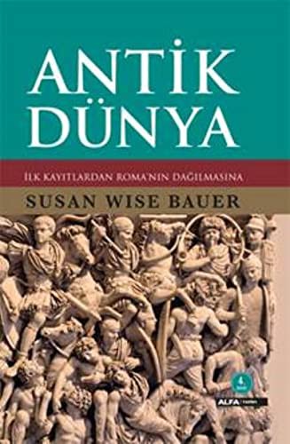 Antik Dünya & İlk Kayıtlardan Roma'nın Dağılmasına kitap kapağı
