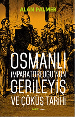 Osmanlı İmparatorluğu'nun Gerileyiş ve Çöküş Tarihi kitap kapağı