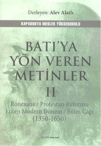 Batı'ya Yön Veren Metinler II Rönesans / Protestan Reformu Erken Modern Dönem / Bilim Çağı (1350-1650) kitap kapağı