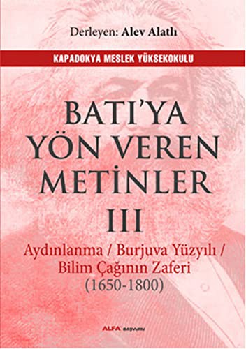 Batı'ya Yön Veren Metinler III Aydınlanma /Burjuva Yüzyılı / Bilim Çağının Zaferi (1650-1800) kitap kapağı