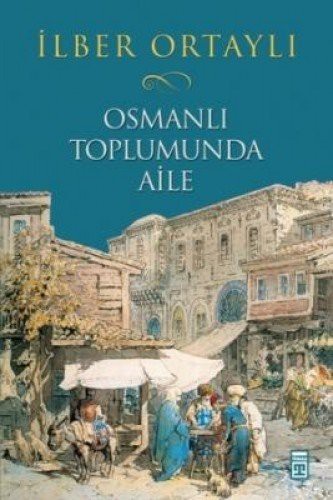 Osmanlı Toplumunda Aile (Ciltli) kitap kapağı