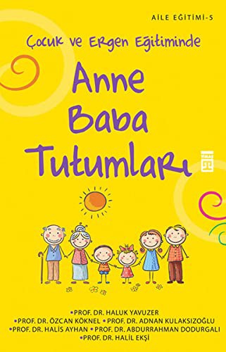 Çocuk ve Ergen Eğitiminde Anne Baba Tutumları kitap kapağı