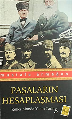Paşaların Hesaplaşması / Küller Altında Yakın Tarih-5 kitap kapağı