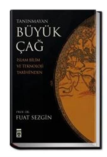 Tanınmayan Büyük Çağ İslam Bilim ve Teknoloji Tarihi'nden kitap kapağı