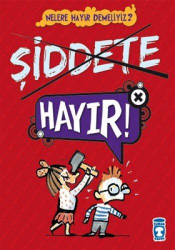 Şiddete Hayır! / Nelere Hayır Demeliyiz? kitap kapağı