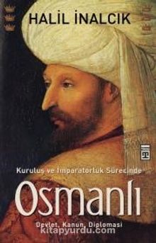 Kuruluş ve İmparatorluk Sürecinde Osmanlı & Devlet Kanun Diplomasi kitap kapağı