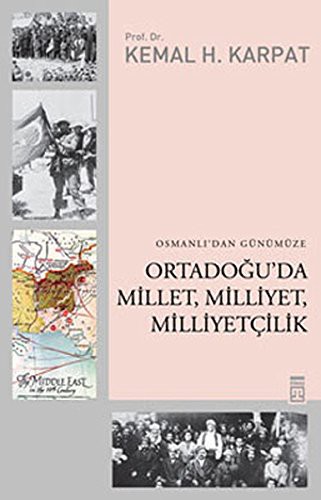Osmanlı'dan Günümüze Ortadoğu'da Millet, Milliyet, Milliyetçilik kitap kapağı