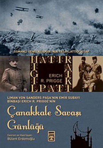 Çanakkale Savaşı Günlüğü Osmanlı Genelkurmayı'nın Yasaklattığı Kitap kitap kapağı