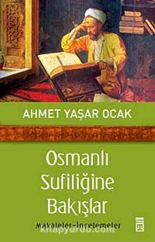 Osmanlı Sufiliğine Bakışlar & Makaleler-İncelemeler kitap kapağı