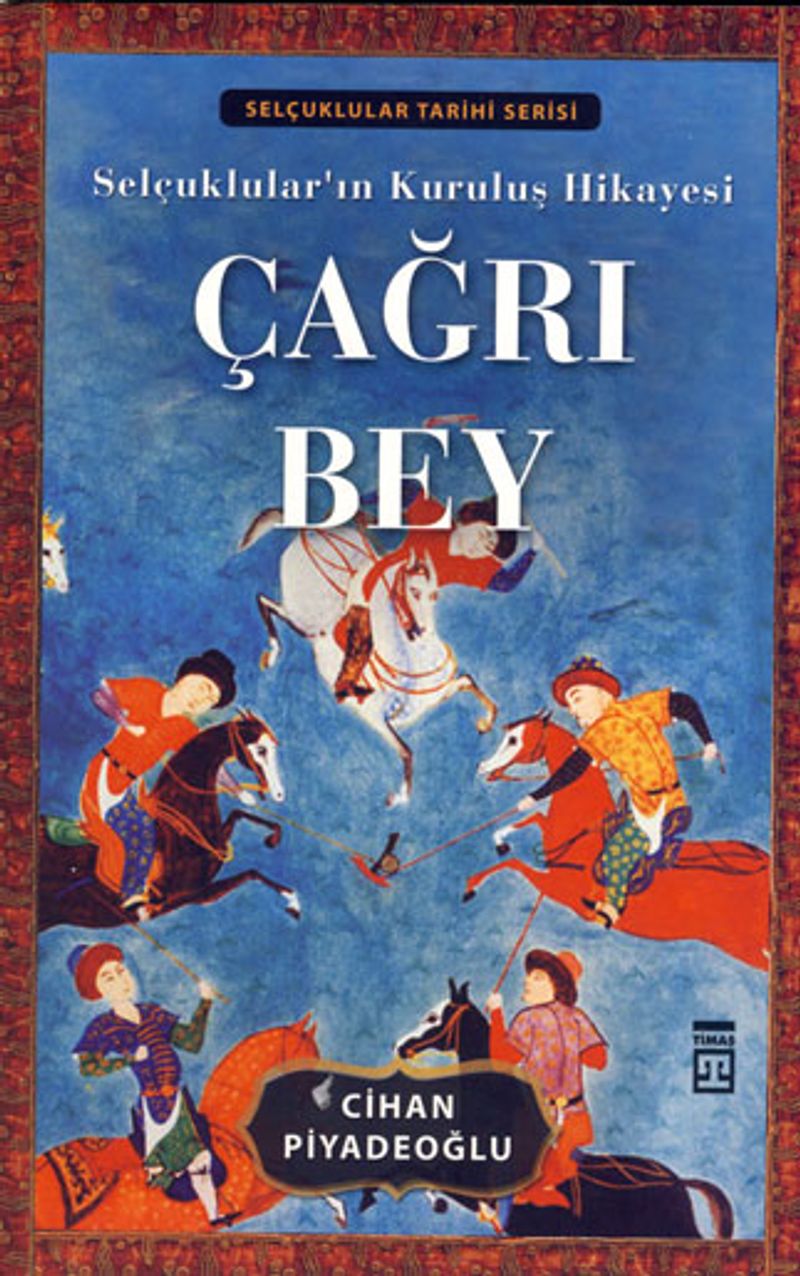 Çağrı Bey Selçuklular'ın Kuruluş Hikayesi kitap kapağı