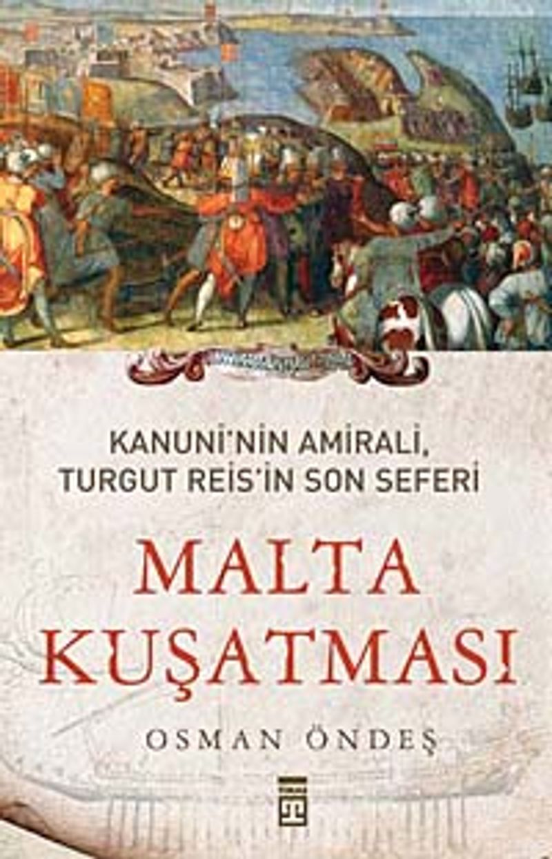 Malta Kuşatması Kanuni'nin Amirali, Turgut Reis'in Son Seferi kitap kapağı