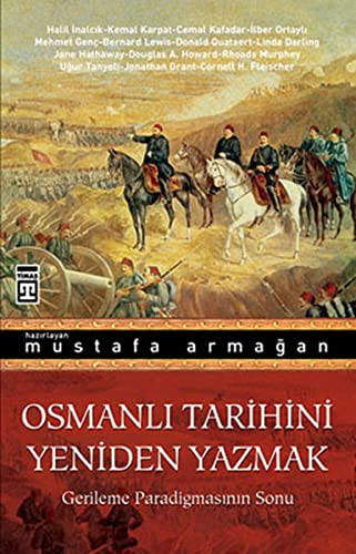 Osmanlı Tarihini Yeniden Yazmak Gerileme Paradigmasının Sonu kitap kapağı