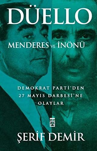 Düello / Menderes ve İnönü Demokrat Parti'den 27 Mayıs Darbesi'ne Olaylar kitap kapağı