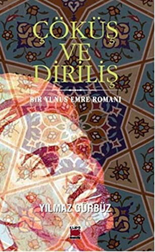 Çöküş ve Diriliş Bir Yunus Emre Romanı kitap kapağı