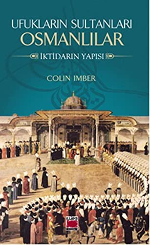 Ufukların Sultanları Osmanlılar & İktidarın Yapısı kitap kapağı