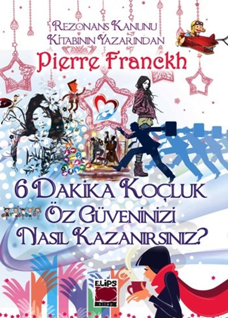 6 Dakika Koçluk Öz Güveninizi Nasıl Kazanırsınız? kitap kapağı