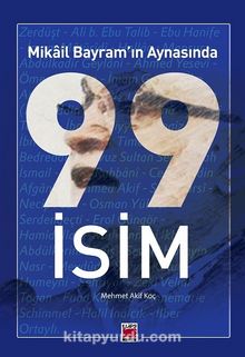 Mikail Bayram’ın Aynasında 99 İsim kitap kapağı