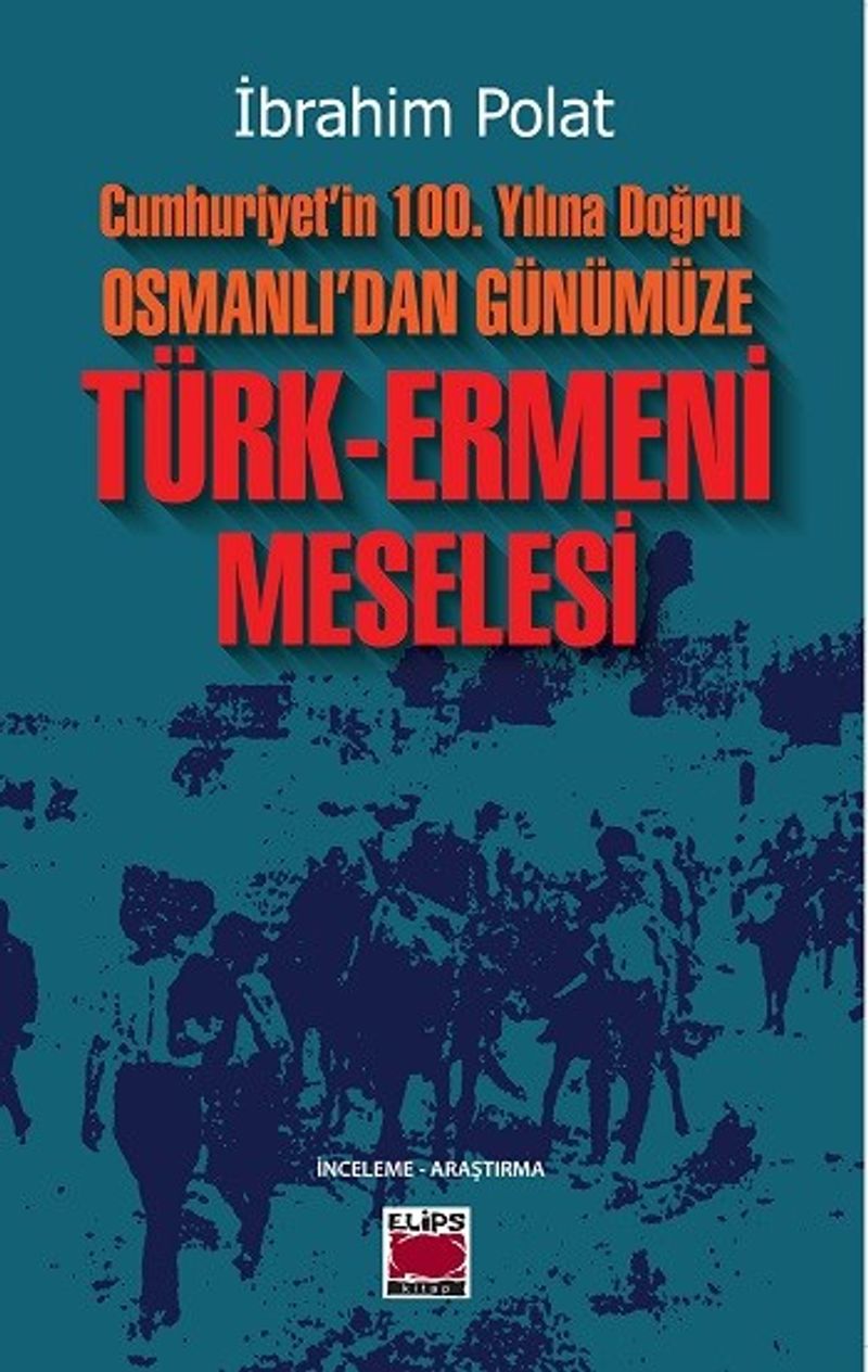 Cumhuriyet'in 100. Yılına Doğru Osmanlı'dan Günümüze Türk-Ermeni Meselesi kitap kapağı